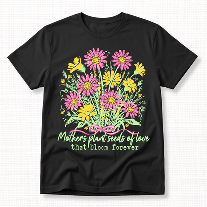 Mothers Plant Seeds of Love Graphic T-Shirt
